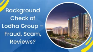 Lodha Group Fraud, Scam, Reviews, complaints and cheating