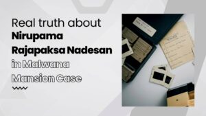 Real-truth-about-Nirupama-Rajapaksa-Nadesan-in-Malwana-Mansion-Case