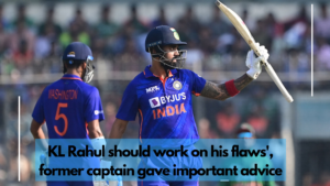 KL Rahul should work on his flaws', former captain gave important advice