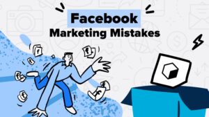 10 Facebook Marketing Mistakes to Avoid and How to Fix Them