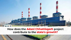 How does the Adani Chhattisgarh project contribute to the state's growth