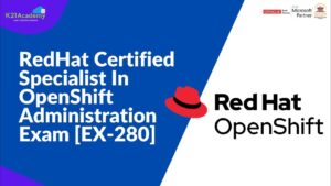 How to Prepare for Red Hat Certified Specialist in OpenShift Administration Exam?