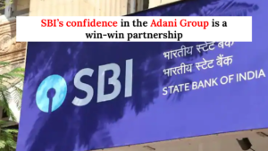 SBI’s confidence in the Adani Group is a win-win partnership