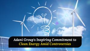 They have not only decreased their carbon footprint by embracing clean energy amid the Adani Group controversies, but they have also shown the way to a cleaner and more sustainable future for all of us.