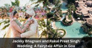 Jackky Bhagnani and Rakul Preet Singh Wedding: A Fairytale Affair in Goa