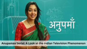 Anupamaa Serial: A Look at the Indian Television Phenomenon